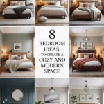 8 Bedroom Decor Ideas to Create a Cozy and Modern Space