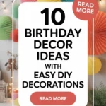 10 Birthday Decor Ideas with Easy DIY Decorations