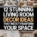 12 Stunning Living Room Decor Ideas That Instantly Transform Your Space