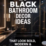 25 Black Bathroom Decor Ideas That Look Bold, Modern & Luxurious (2026)