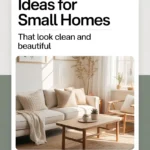 5 Budget Decor Ideas for Small Homes That Look Clean and Beautiful