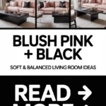 8 Blush Pink Living Room Ideas with Black Accents That Feel Soft and Balanced