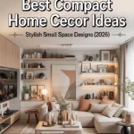 15 Best Compact Stylish Home Decor Design Ideas for 2026