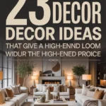 23 Budget Decor Ideas That Give a High-End Look Without the High-End Price