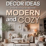 Budget Decor Ideas That Make Your Space Feel Modern and Cozy